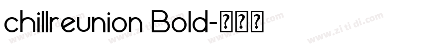 chillreunion Bold字体转换